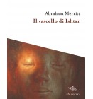 Il vascello di Ishtar | Abraham Merritt